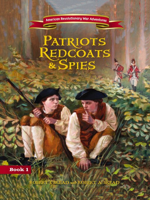 Title details for Patriots, Redcoats and Spies by Robert J. Skead - Available